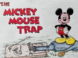 Mickey’s Mouse Trap